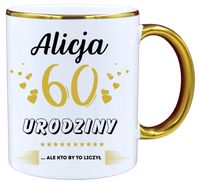 KUBEK PREZENT NA 60 URODZINY KOBIETY KOLEŻANKI MAMY Z DOWOLNYM IMIENIEM