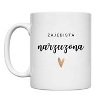 KUBEK "ZAJEBISTA NARZECZONA" Wzór - Klasyczny 330 ml