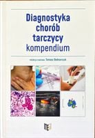 Diagnostyka chorób tarczycy - kompendium