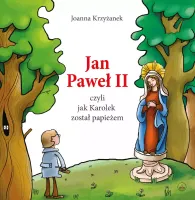 Jan Paweł II, czyli jak Karolek został papieżem