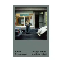 Joseph Beuys a sztuka polska