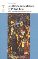 Painting and Sculpture by Polish Jews in the 19th and 20th Centuries Jerzy…