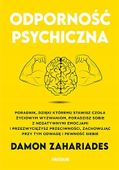 Odporność psychiczna. Poradnik, dzięki któremu stawisz czoła życiowym wyzwa