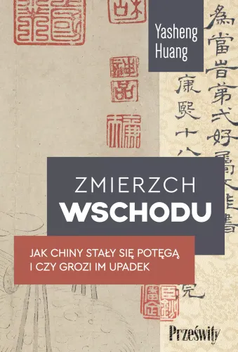 Zmierzch Wschodu. Jak Chiny Stały Się Potęgą I Czy Grozi Im Upadek na Arena.pl