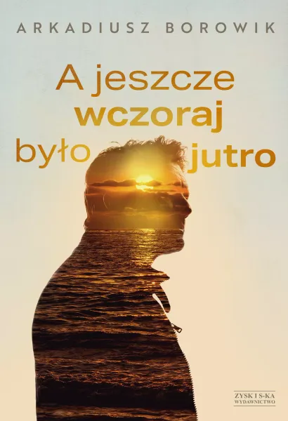 A jeszcze wczoraj było jutro zdjęcie 1