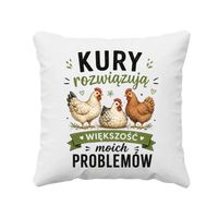 Kury rozwiązują większość moich problemów - poduszka na prezent HODOWCA KUR