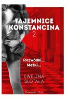 Tajemnice Konstancina Rozwódki... Matki... Ewelina Ślotała