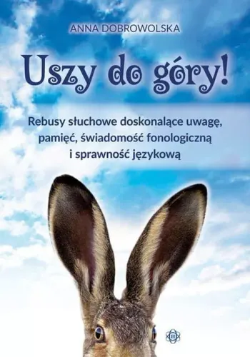 Uszy Do Góry! Rebusy Słuchowe Doskonalące Uwacgę, Pamięć, Świadomość Fonolo na Arena.pl