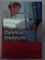 OPIEKUN MEDYCZNY. PODRĘCZNIK DO NAUKI ZAWODU