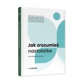 Jak zrozumieć nastolatka - Twarda Oprawa Natuli