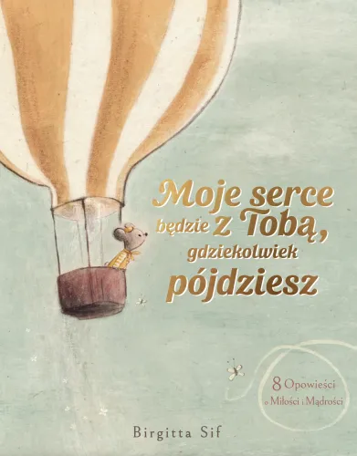 Moje Serce Będzie Z Tobą, Gdziekolwiek Pójdziesz. 8 Opowieści O Miłości na Arena.pl