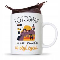 Kubek Dla Fotografa Fotograf To Styl Życia Prezent Z Nadrukiem Ze Zdjęciem