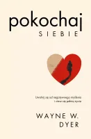 Pokochaj Siebie. Uwolnij Się Od Negatywnego Myślenia I Ciesz Się Pełnią