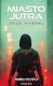 Miasto jutra. Czas wyboru