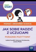 PEWNY START. POZNAĆ I ZROZUMIEĆ UCZUCIA. PORADNIK. . . IZABELA..