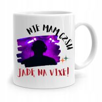 Dla Dja Muzyka Kubek Nie Mam Czasu Jadę Na Vixe! Z Nadrukiem Ze Zdjęciem