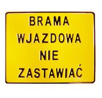 tablica 23*29cm brama wjazdowa nie zastawiać - tab b5