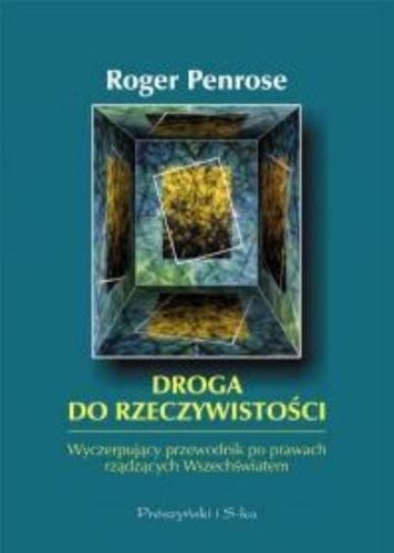 Droga do rzeczywistości. Penrose Roger. Prószyński na Arena.pl