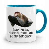 Kubek Błękitny Nosacz Janusz Żeby Mi Się Chciało Z Nadrukiem Ze Zdjęciem