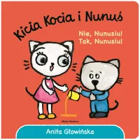 Książeczka dla dziecka - Kicia Kocia i Nunuś - Nie, Nunusiu! Tak, Nunusiu!