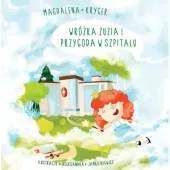 Wróżka Zuzia i przygoda w szpitalu