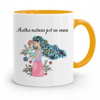 Kubek Żółty Dla Mamy Matka Natura Jest We Mnie Z Nadrukiem Ze Zdjęciem