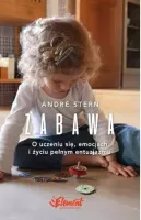 Zabawa. O uczeniu się, zaufaniu i życiu pełnym entuzjazmu