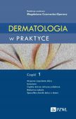 Dermatologia w praktyce Część 1 Praca zbiorowa