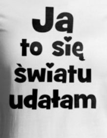 t-shirt bluzka BIAŁA ,Ja to się światu udałam''M zdjęcie 2