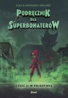 Podręcznik dla superbohaterów. Część 3. W pojedynkę