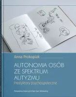 Autonomia osób ze spektrum autyzmu. Predyktory psychospołeczne