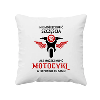 Nie możesz kupić szczęścia, ale możesz kupić motocykl  - poduszka