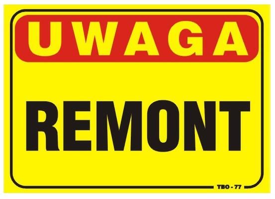 tablica 35*25cm uwaga! remont - tab t033 zdjęcie 1