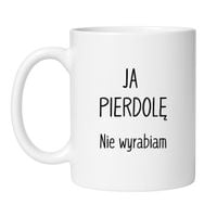 KUBEK "JA PIERODLĘ! NIE WYRABIAM" Wzór - Klasyczny Biały 330 ml
