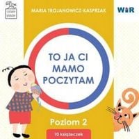 To ja ci, mamo, poczytam Poziom 2 Pakiet Maria Trojanowicz-Kasprzak
