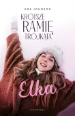 Krótsze ramię trójkąta. Tom 1. Elka. Elka