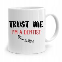 Kubek Prezent Dla Dentysty Trust Me Im A Dentist Z Nadrukiem Ze Zdjęciem