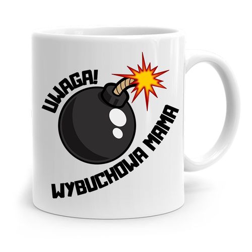 Kubek Prezent Dla Mamy Matki Uwaga Wybuchowa Mama Z Nadrukiem Ze Zdjęciem na Arena.pl