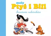 Mój pierwszy komiks 5+. Mały Ptyś i Bill. Tom 1. Smażenie naleśników