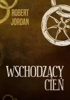Koło czasu. Tom 4. Wschodzący cień