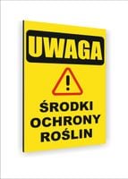 Tabliczka znak informacyjny dibond 20X15 UWAGA ŚRODKI OCHRONY ROŚLIN
