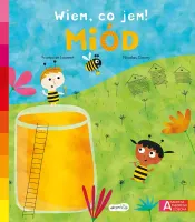 Akademia mądrego dziecka. Wiem, co jem!. Miód