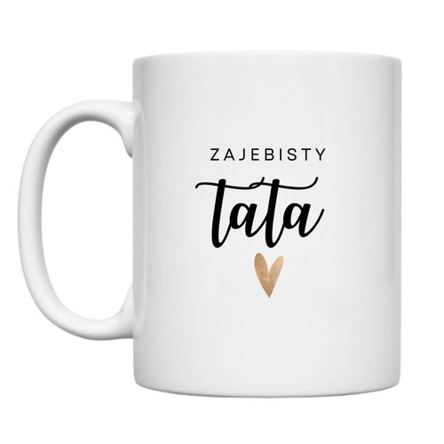 KUBEK "ZAJEBISTY TATA" Wzór - Klasyczny 330 ml na Arena.pl