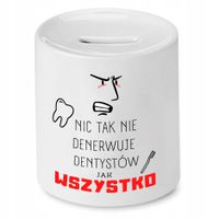 Skarbonka Dla Dentysty Nic Tak Nie Denerwuje Z Nadrukiem Ze Zdjęciem