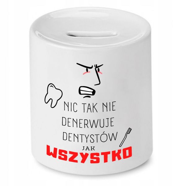 Skarbonka Dla Dentysty Nic Tak Nie Denerwuje Z Nadrukiem Ze Zdjęciem zdjęcie 1