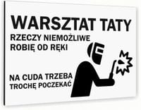 Tabliczka informacyjna znak nadruk UV 40x30 WARSZTAT TATY TWÓJ NAPIS