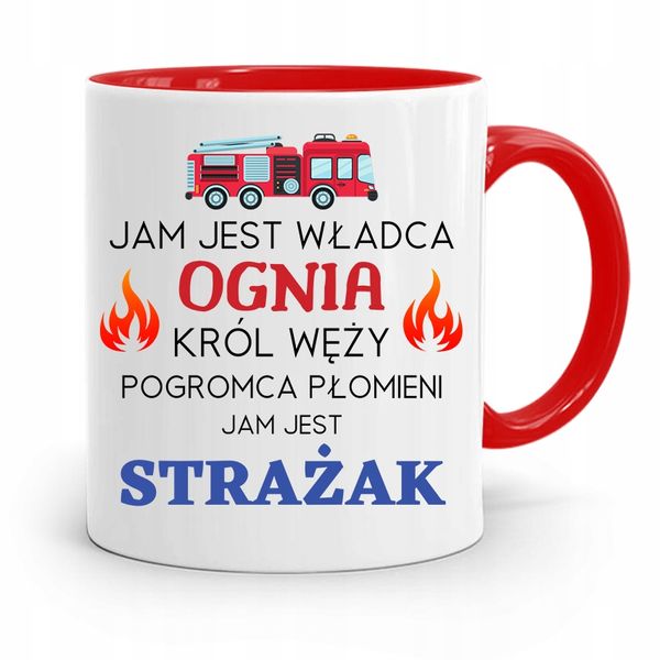 Kubek Czerwony Dla Strażaka Jam Jest Władca Ognia Z Nadrukiem Ze Zdjęciem zdjęcie 1