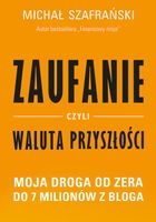 Zaufanie, czyli waluta przyszłości. Michał Szafrański