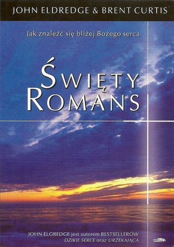 Święty romans PAKIET - John Eldredge - oprawa miękka na Arena.pl