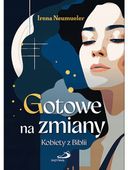 Gotowe na zmiany Kobiety z Biblii Irena Neumueler Edycja św.Pawła